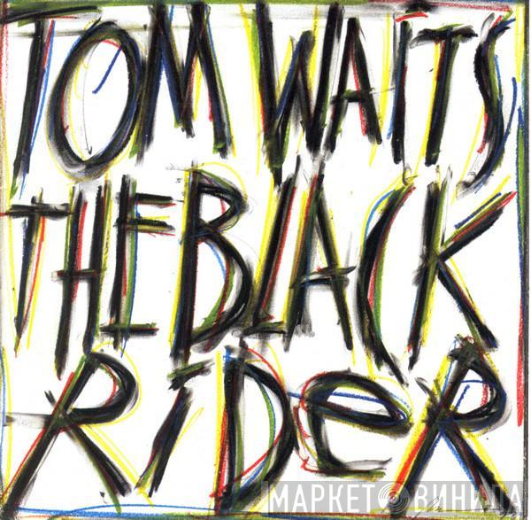  Tom Waits  - The Black Rider