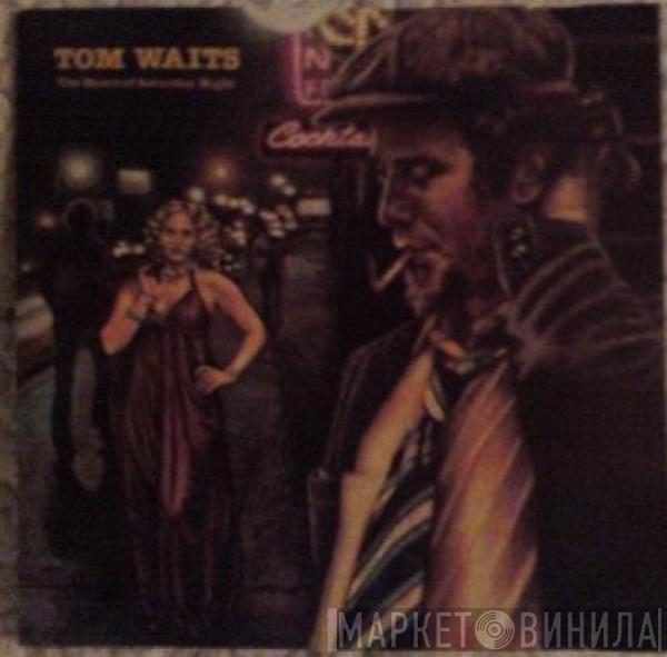  Tom Waits  - The Heart Of Saturday Night