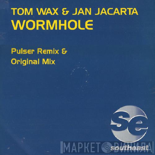 Tom Wax & Jan Jacarta - Wormhole