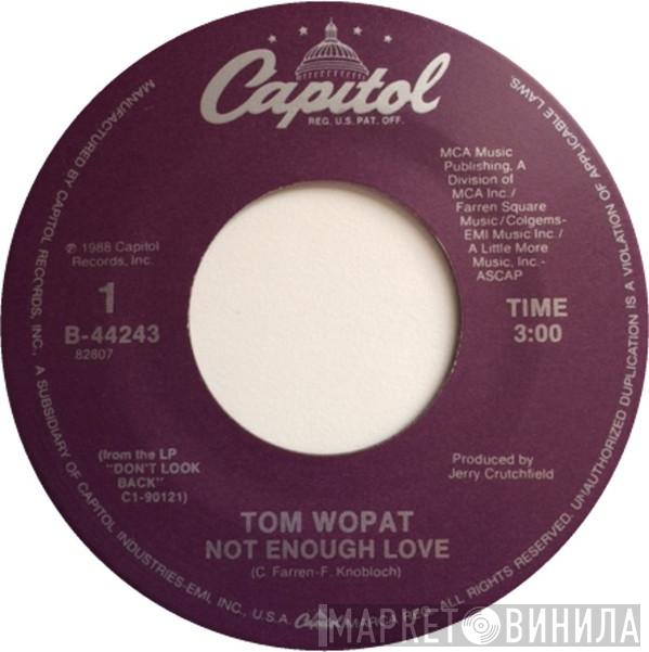  Tom Wopat  - Not Enough Love / A Letter In The Fire
