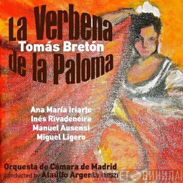 - Tomás Bretón , Ana María Iriarte , Inés Rivadeneira , Manuel Ausensi  Miguel Ligero  - La Verbena De La Paloma
