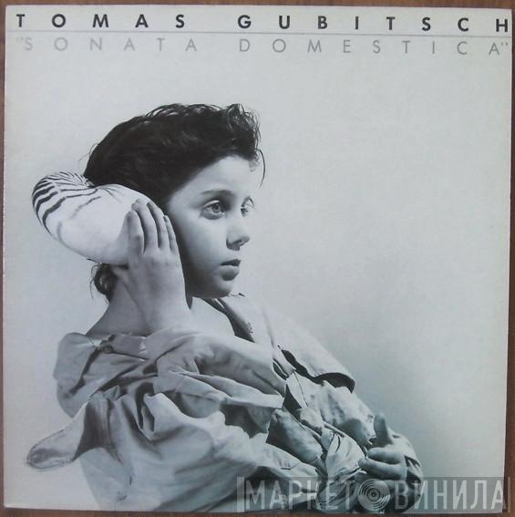 Tomás Gubitsch - Sonata Domestica
