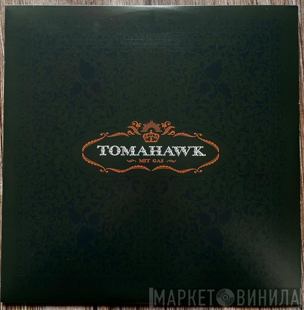 Tomahawk  - Mit Gas
