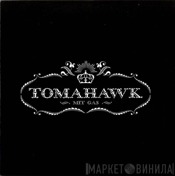 Tomahawk  - Mit Gas