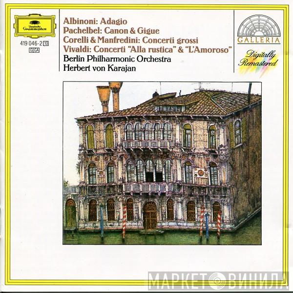 Tomaso Albinoni, Arcangelo Corelli, Antonio Vivaldi, Johann Pachelbel, Francesco Manfredini, Herbert von Karajan, Berliner Philharmoniker - Adagio / Kanon & Gigue / Concerti Grossi / Concerti "Alla Rustica" & "L'Amoroso"