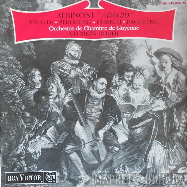 , Tomaso Albinoni , Antonio Vivaldi , Giovanni Battista Pergolesi , Arcangelo Corelli - Johann Pachelbel , Orchestre de Chambre de Guyenne  Georges Boueil  - Adagio