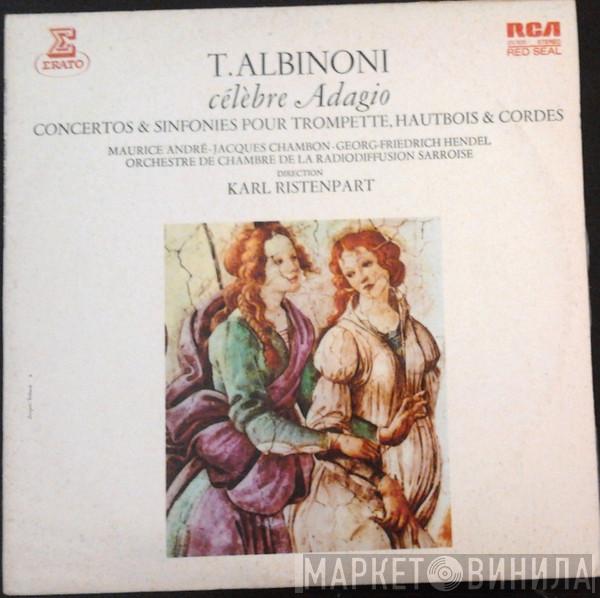 , Tomaso Albinoni , Karl Ristenpart , Jacques Chambon , Kammerorchester Des Saarländischen Rundfunks, Saarbrücken , Maurice André  Georg Friedrich Hendel  - Célèbre Adagio Concertos Et Sinfonies Pour Trompette, Hautbois Et Cordes