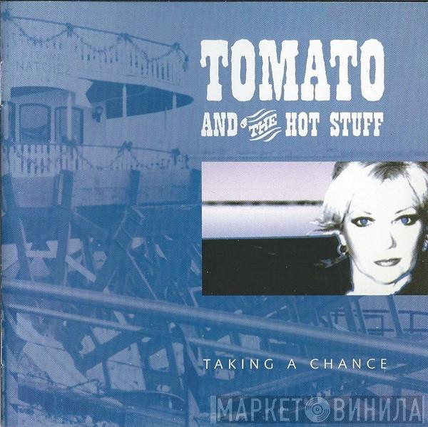 Tomato And The Hot Stuff - Taking A Chance