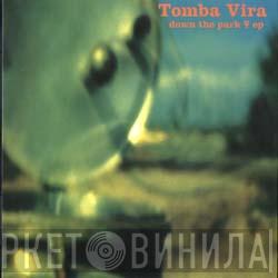  Tomba Vira  - Down The Park EP