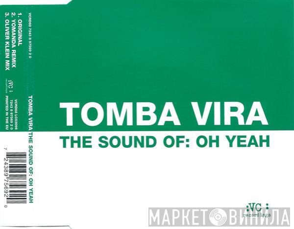 Tomba Vira  - The Sound Of: Oh Yeah