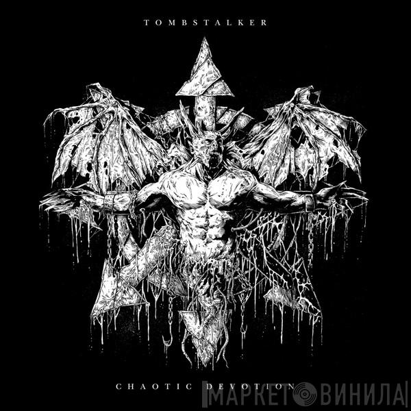 Tombstalker - Chaotic Devotion