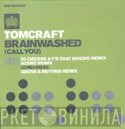  Tomcraft  - Brainwashed (Call You)