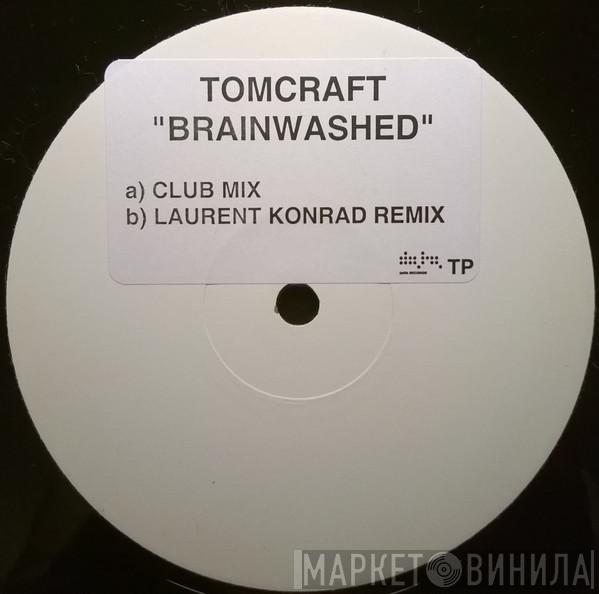  Tomcraft  - Brainwashed