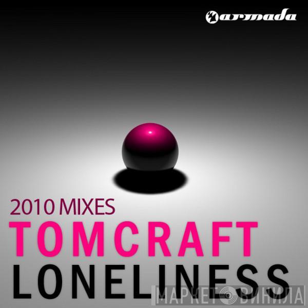  Tomcraft  - Loneliness (2010 Mixes)