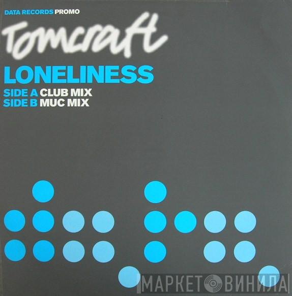  Tomcraft  - Loneliness