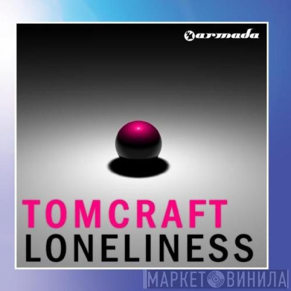  Tomcraft  - Loneliness