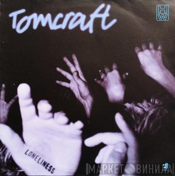  Tomcraft  - Loneliness