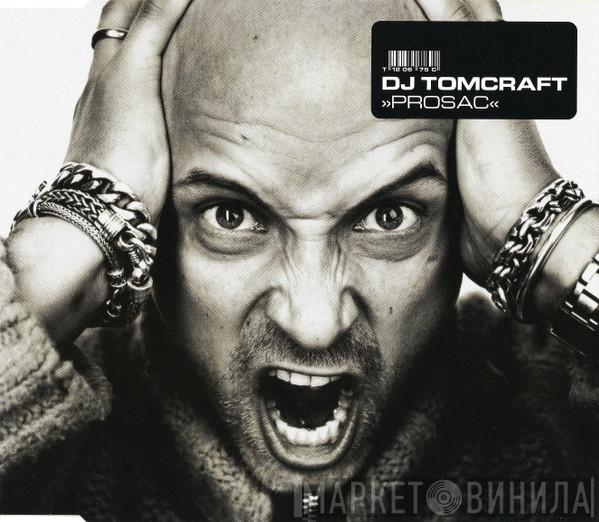  Tomcraft  - Prosac