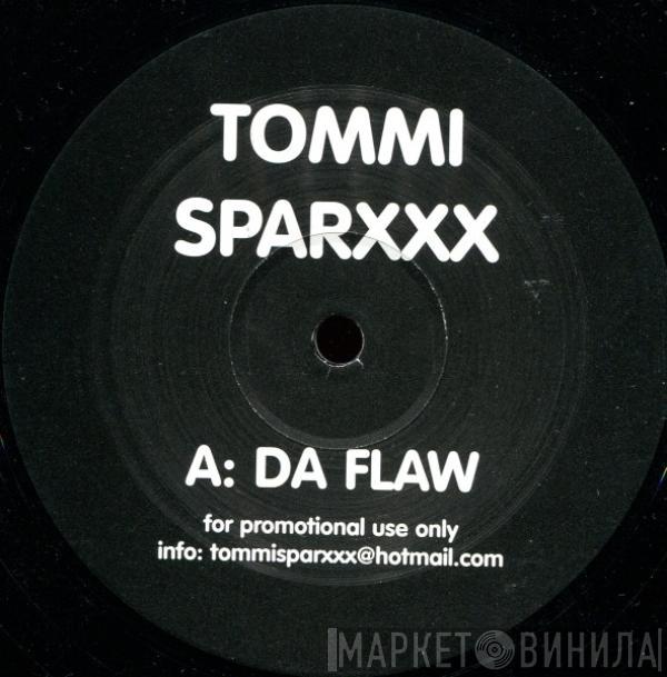Tommi Sparxxx - Da Flaw