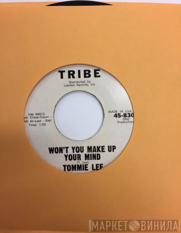 Tommie Lee - Won't You Make Up Your Mind / Big Town