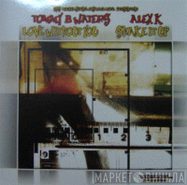 Tommy B. Waters, Alex K - Love Without You / Shake It Up