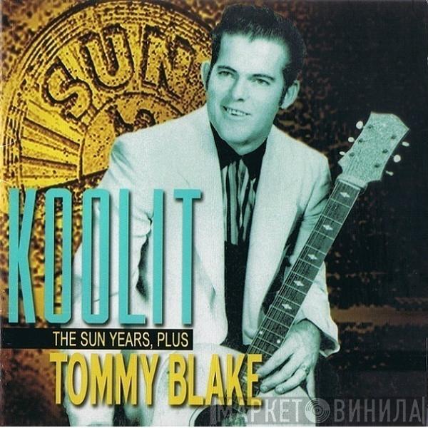 Tommy Blake - Koolit - The Sun Years, Plus