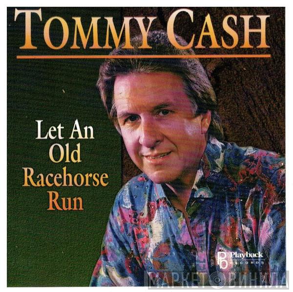 Tommy Cash - Let An Old Racehorse run