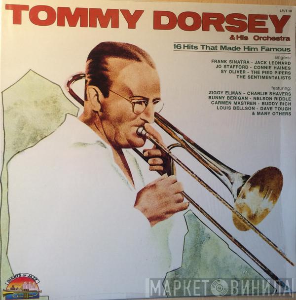 Tommy Dorsey And His Orchestra - 16 Hits That Made Him Famous