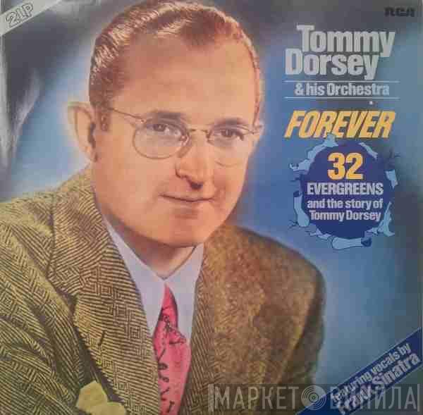 Tommy Dorsey And His Orchestra - Forever