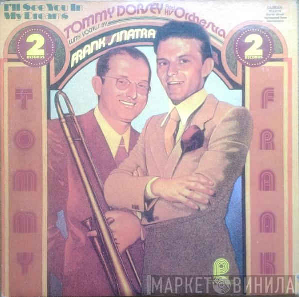 Tommy Dorsey And His Orchestra, Frank Sinatra - I'll See You In My Dreams