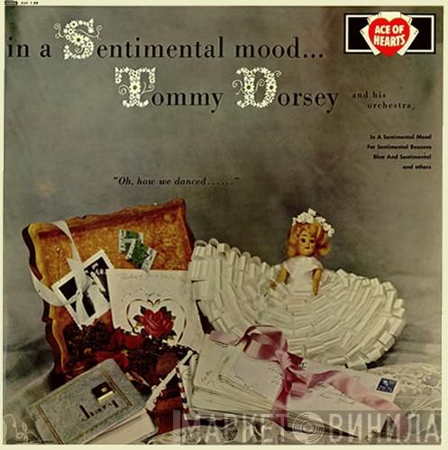 Tommy Dorsey And His Orchestra - In A Sentimental Mood...