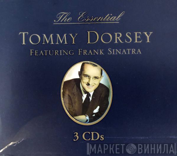 Tommy Dorsey - The Essential Tommy Dorsey Featuring Frank Sinatra