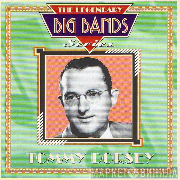 Tommy Dorsey - The Legendary Big Bands Series