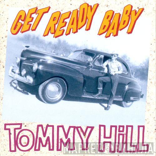 Tommy Hill - Get Ready Baby