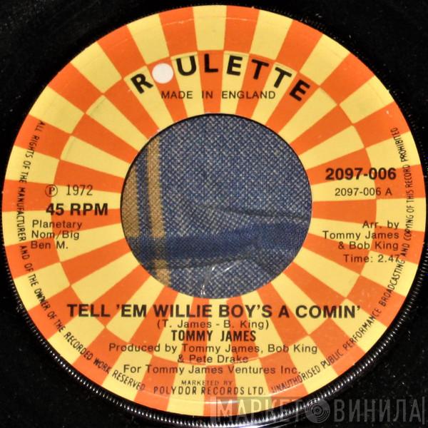 Tommy James - Tell 'Em Willie Boy's A Comin'