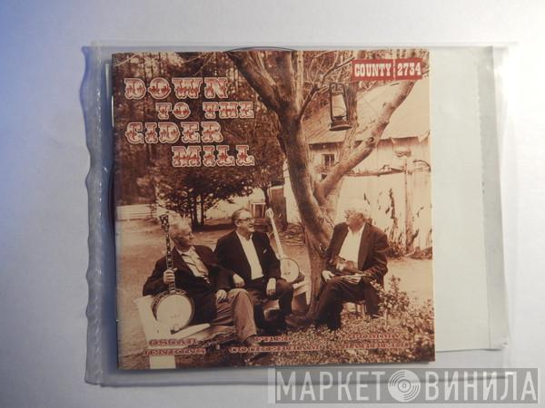 Tommy Jarrell, Oscar Jenkins, Fred Cockerham - Down To The Cider Mill