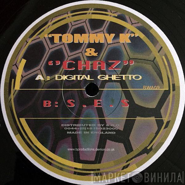 Tommy K & Chaz - Digital Ghetto / S.E.S.