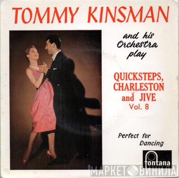 Tommy Kinsman And His Orchestra - Quicksteps, Charleston And Jive Vol.8