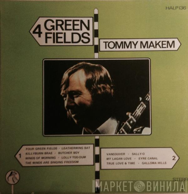 Tommy Makem - 4 Green Fields