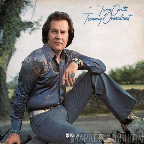 Tommy Overstreet - Turn On To Tommy Overstreet