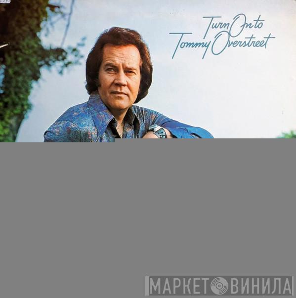 Tommy Overstreet - Turn On To Tommy Overstreet