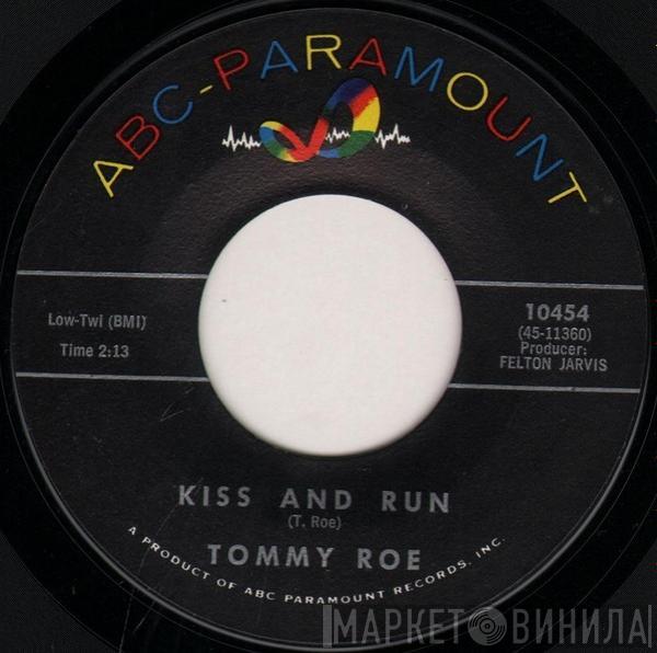  Tommy Roe  - Kiss And Run / What Makes The Blues (Want To Pick On Me)