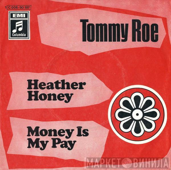 Tommy Roe - Heather Honey / Money Is My Pay