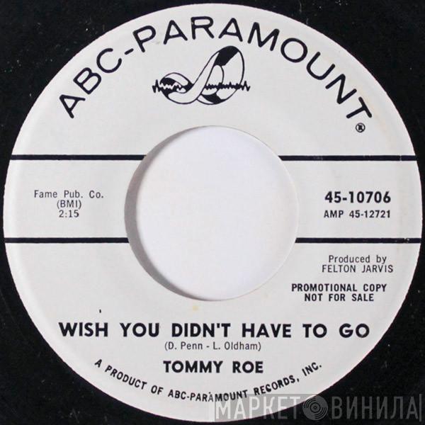 Tommy Roe - Wish You Didn't Have To Go