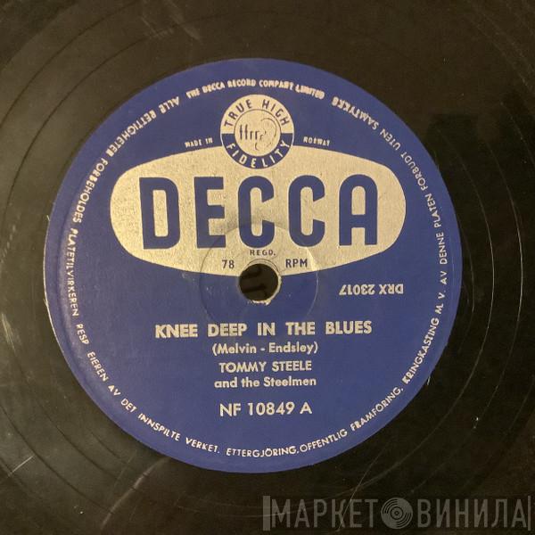  Tommy Steele And The Steelmen  - Knee Deep In The Blues / Teenage Party