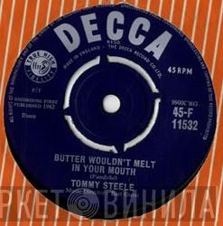  Tommy Steele  - Butter Wouldn't Melt In Your Mouth