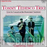 Tommy Tedesco Trio - Carnival Time – Live In Concert At The Musicians´ Institute