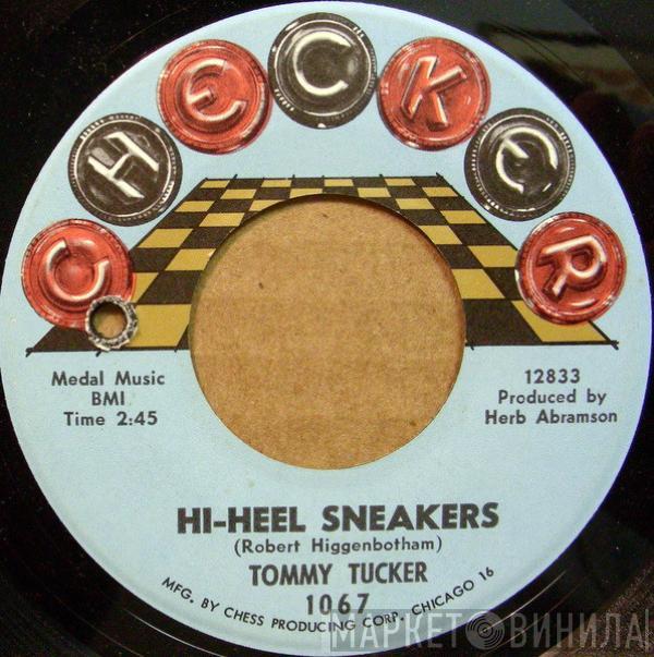 Tommy Tucker - Hi-Heel Sneakers / I Don't Want 'Cha