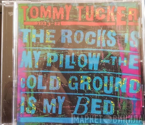 Tommy Tucker - The Rocks Is My Pillow - The Cold Ground Is My Bed