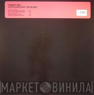  Tommy Vee  - Anthouse (Don't Be Blind)